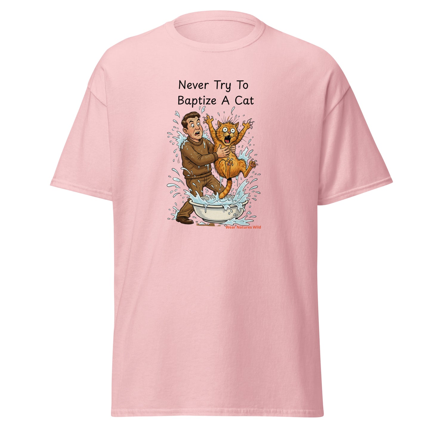 Funny Cat Quote T-Shirt | Never Baptize a Cat Humor Apparel | Wear Nature's Wild