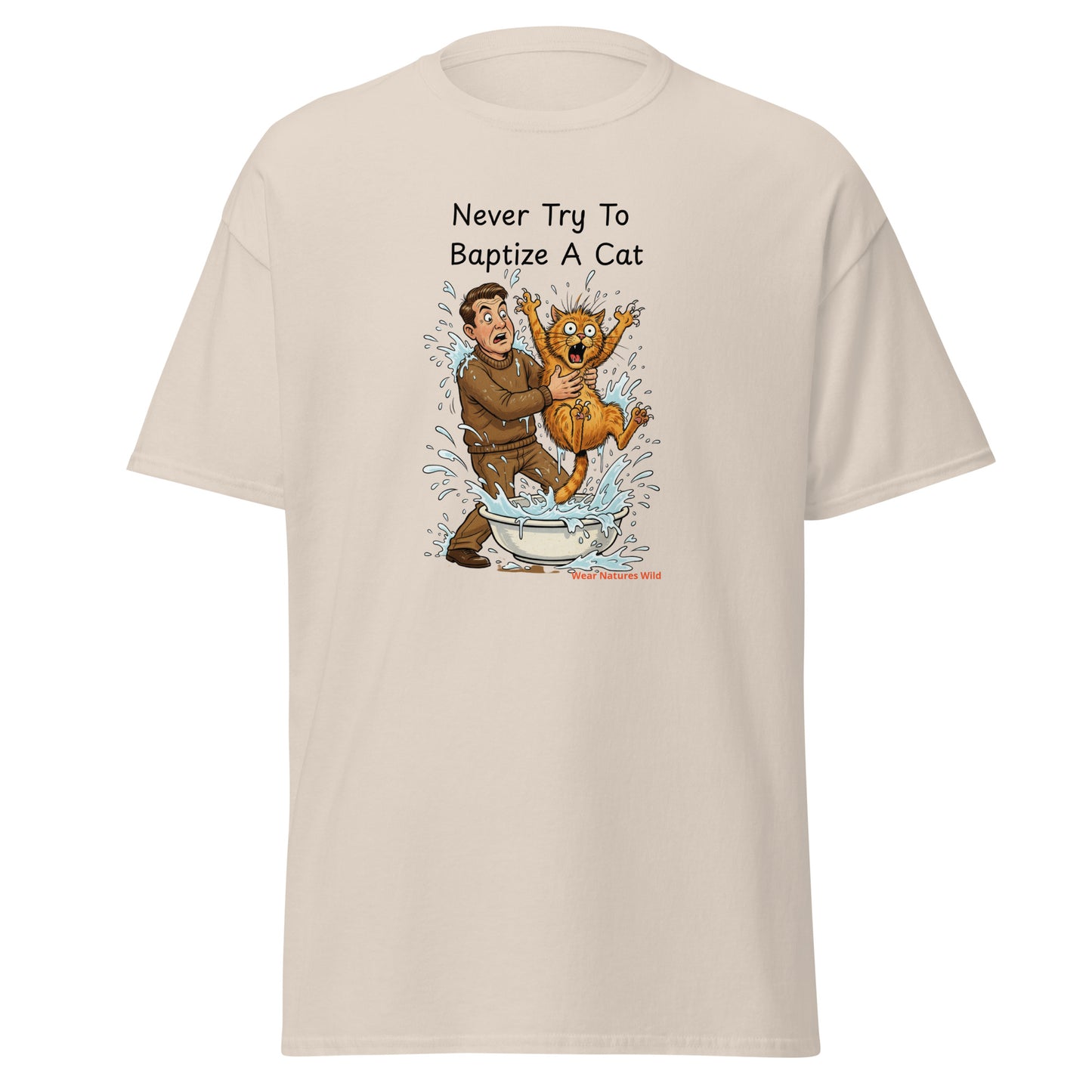 Never Try to Baptize a Cat T-Shirt | Funny Cat Lover Gift | Wear Nature's Wild